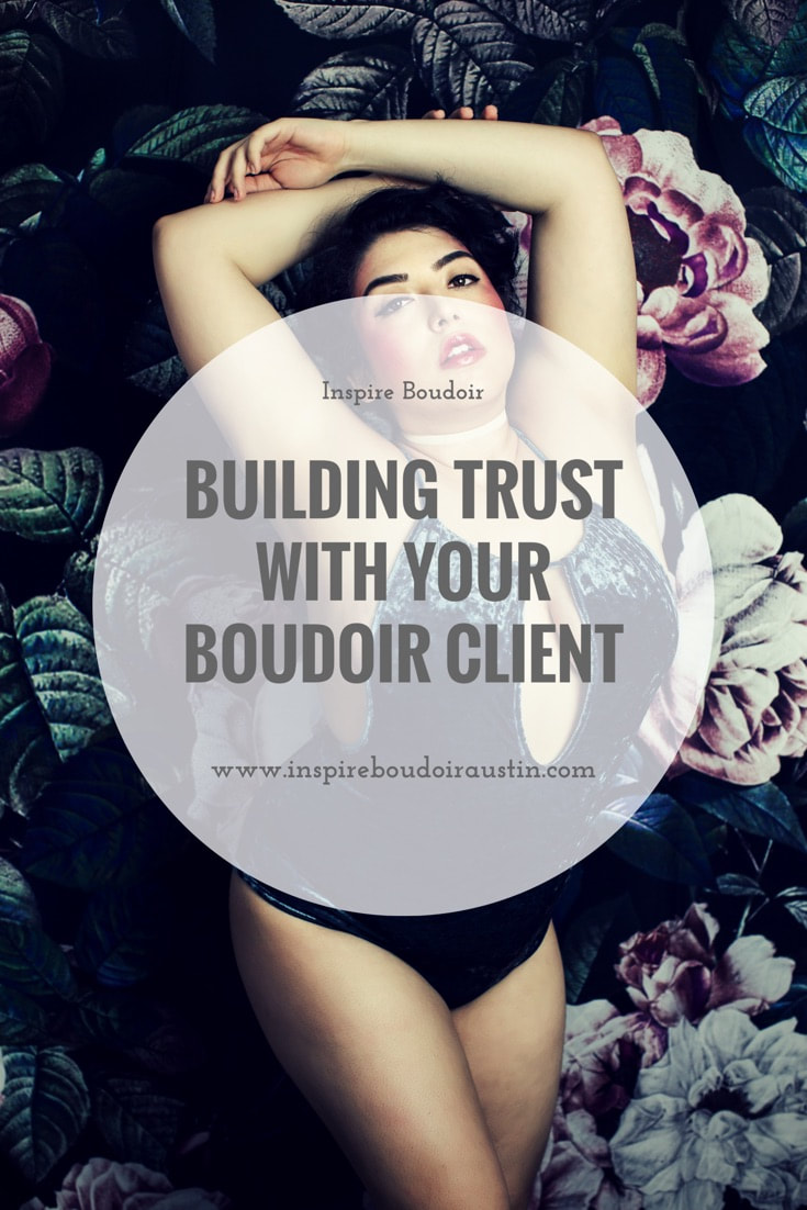 Building Trust with Your Boudoir Client | Inspire Boudoir Austin